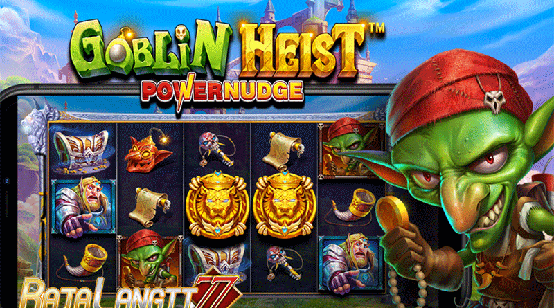 Metode Mencapai keberhasilan di Game Goblin Heist PowerNudge