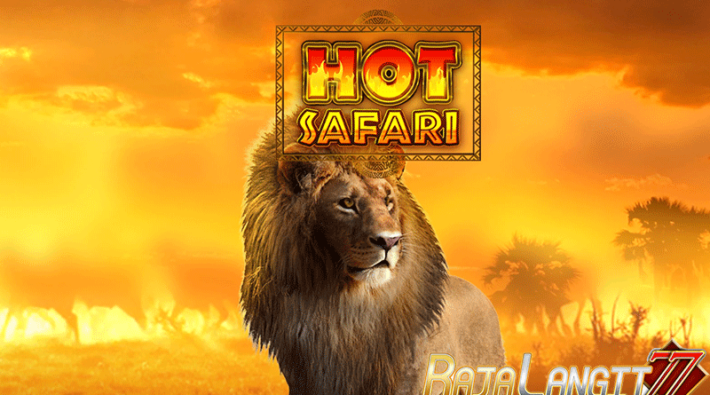 Petunjuk main dengan baik agar menang di game Hot Safari