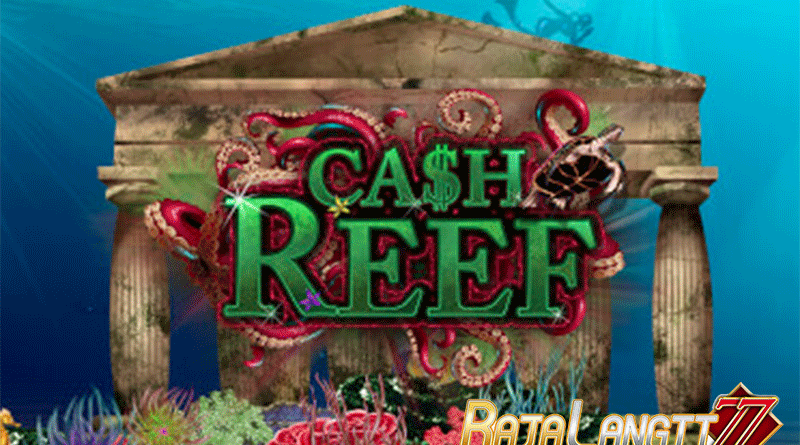 Metode main memperoleh keberhasilan di Game Cash Reef