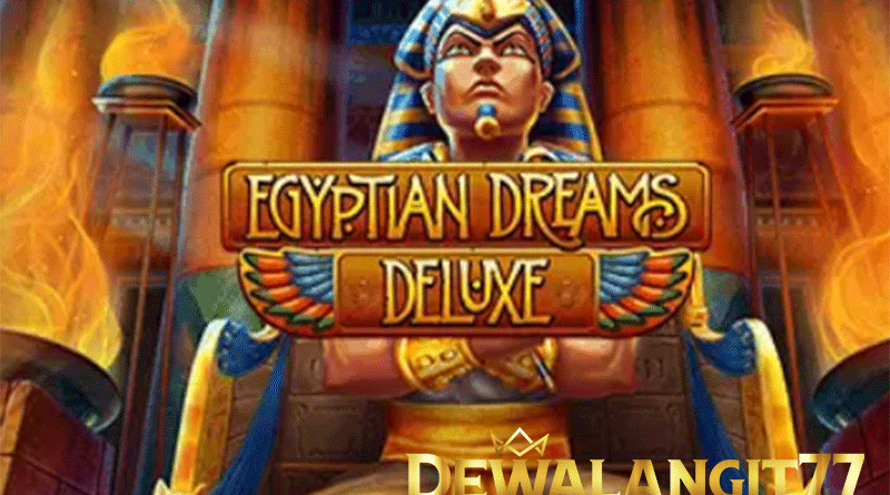 Panduan Raih Kemenangan di Game Egyptian Dreams Deluxe