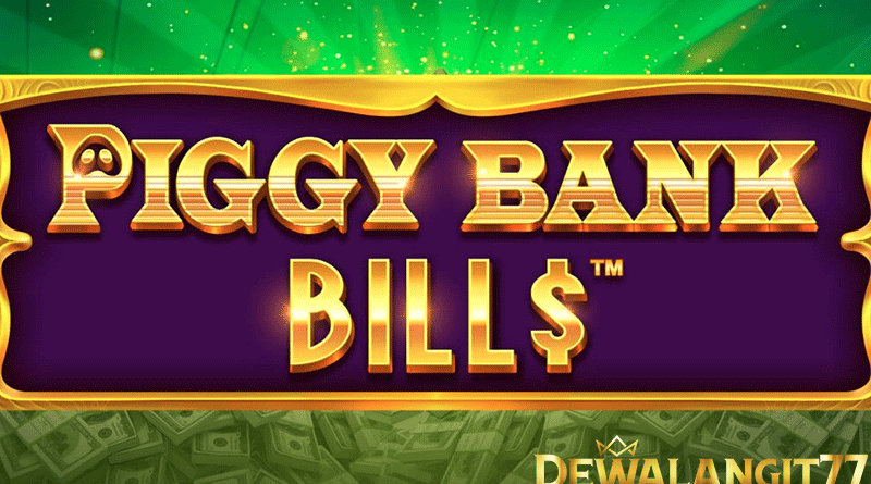 Metode Supaya Berhasil Bermain Permainan Piggy Bank Bills