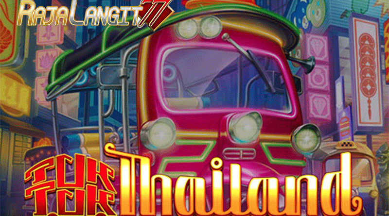 Metode Supaya Berhasil Bermain Game Tuk Tuk Thailand